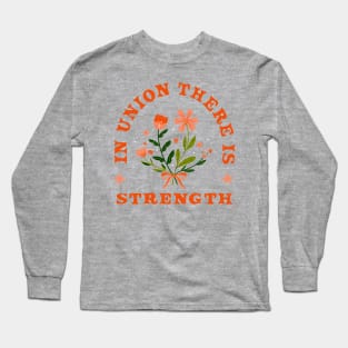 In union there's strength Long Sleeve T-Shirt